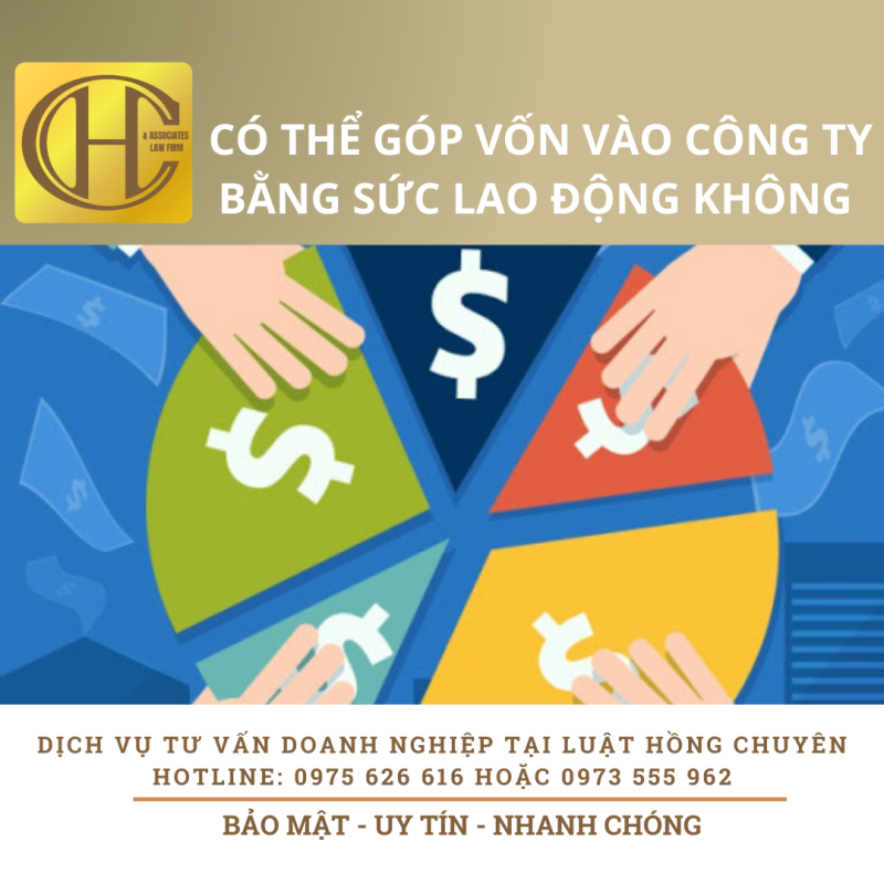 CÓ THỂ GÓP VỐN KINH DOANH BẰNG SỨC LAO ĐỘNG KHÔNG CÓ THỂ GÓP VỐN KINH DOANH BẰNG SỨC LAO ĐỘNG KHÔNG