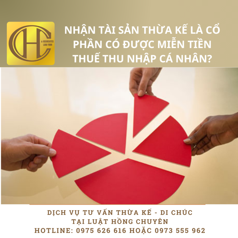 NHẬN TÀI SẢN THỪA KẾ LÀ CỔ PHẦN CÓ ĐƯỢC MIỄN TIỀN THUẾ THU NHẬP CÁ NHÂN?