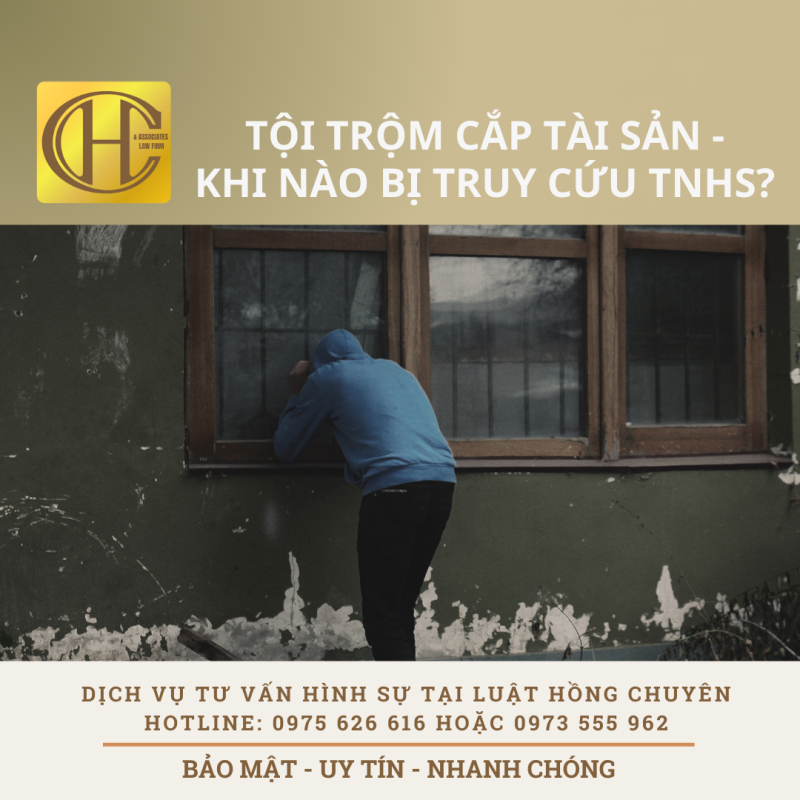 TỘI TRỘM CẮP TÀI SẢN – KHI NÀO BỊ TRUY CỨU TRÁCH NHIỆM HÌNH SỰ