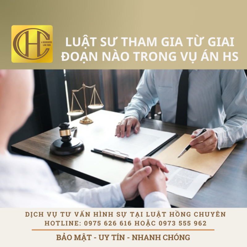 LUẬT SƯ THAM GIA TỪ GIAI ĐOẠN NÀO TRONG VỤ ÁN HÌNH SỰ