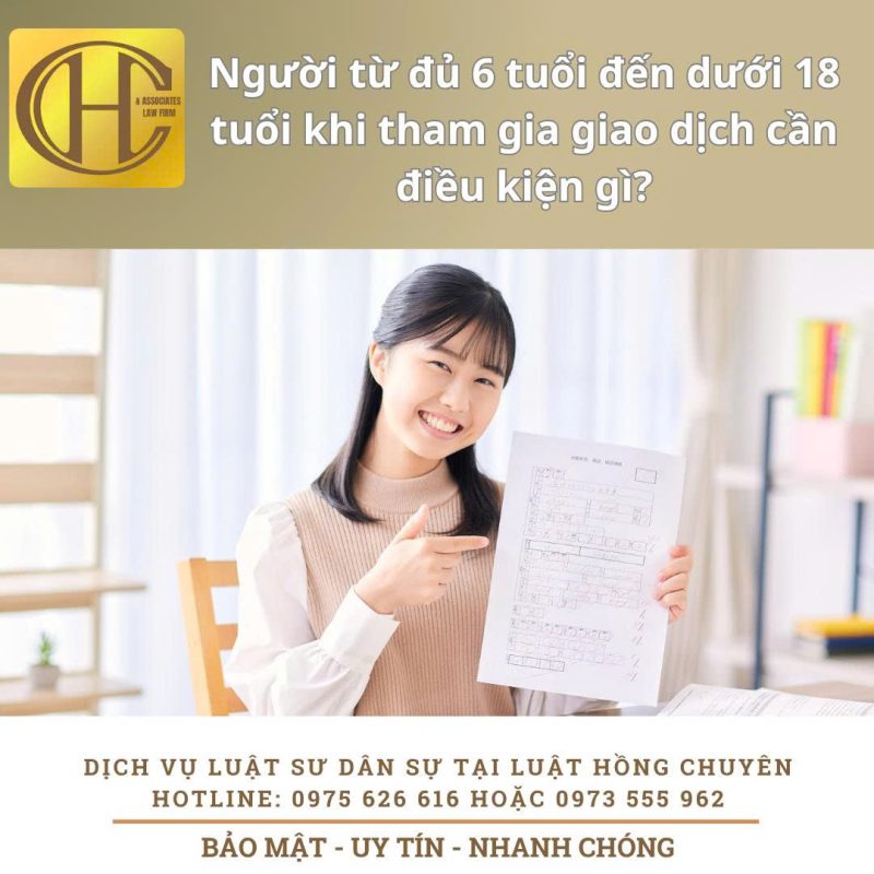 NGƯỜI TỪ ĐỦ 6 – DƯỚI 18 TUỔI CÓ ĐƯỢC TỰ MÌNH THAM GIA GIAO DỊCH DÂN SỰ KHÔNG ?